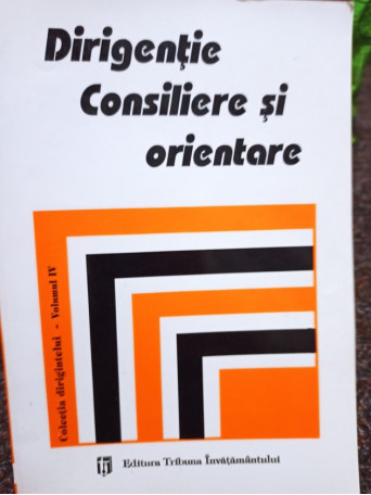 Dirigentie Consiliere si orientare, vol. IV