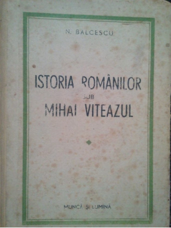 Istoria romanilor sub Mihai Viteazul