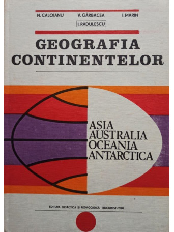 Geografia continentelor. Asia, Australia, Oceania, Antarctica