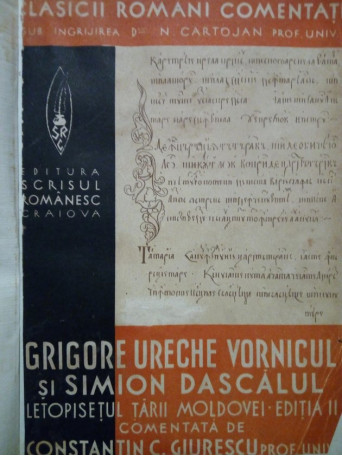 Grigore Ureche Vornicul si Simion Dascalul Letopisetul Tarii Moldovei