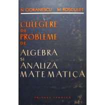 Culegere de probleme de algebra si analiza matematica