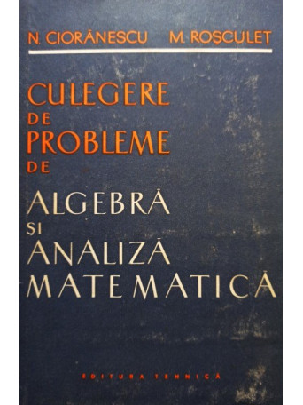 Culegere de probleme de algebra si analiza matematica