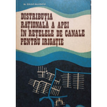 Distributia rationala a apei in retelele de canale pentru irigatie (semnata)