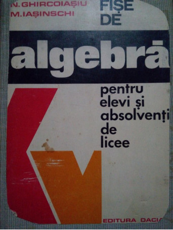 Algebra pentru elevi si absolventi de licee