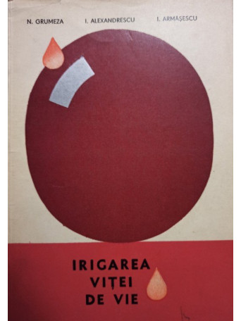 N. Grumeza - Irigarea vitei de vie - 1968 - Brosata