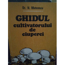 Ghidul cultivatorului de ciuperci