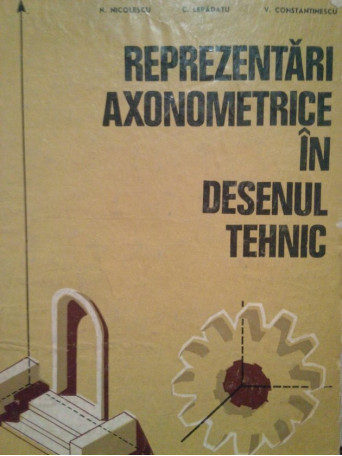 Reprezentari axonometrice in desenul tehnic