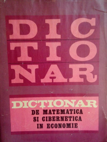 N. P. Fedorenko - Dictionar de matematica si cibernetica in economie - 1979 - Cartonata