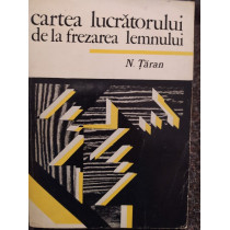 Cartea lucratorului de la frezarea lemnului