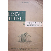 Desenul tehnic si trasarea constructiilor