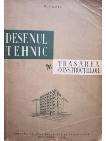 Desenul tehnic si trasarea constructiilor