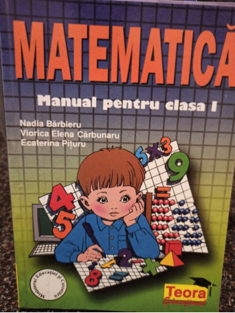 Nadia Barbieru - Matematica - Manual pentru clasa I - 2001 - Brosata