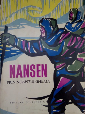 Nansen - Prin noapte si gheata - 1962 - cartonata