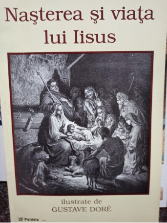 Nasterea si viata lui Iisus - Nasterea si viata lui Iisus - 1997 - Brosata