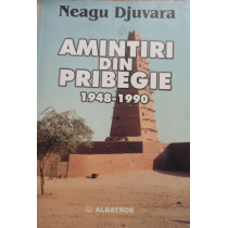 Amintiri din pribegie 1948 - 1990 (semnata)