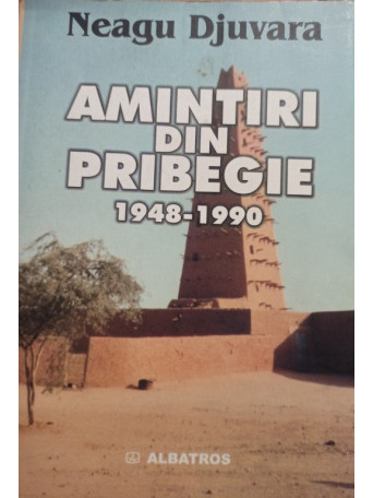 Amintiri din pribegie 1948 - 1990 (semnata)