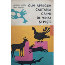 Cum apreciem calitatea carnii de vinat si peste