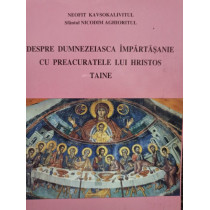 Despre Dumnezeiasca Impartasanie cu Preacuratele lui Hristos Taine