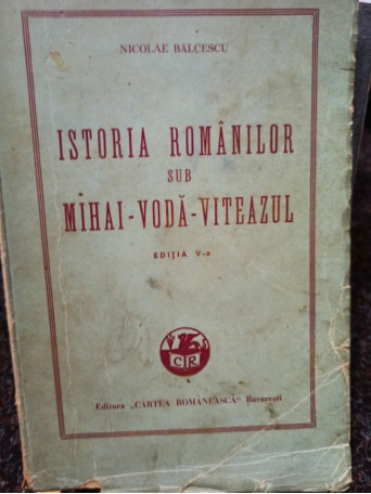 Istoria romanilor sub Mihai Voda Viteazul