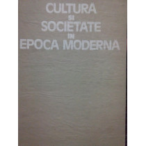 Cultura si societate in epoca moderna