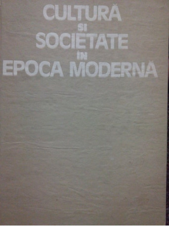 Cultura si societate in epoca moderna