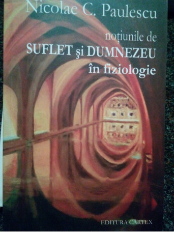 Notiunile de suflet si Dumnezeu in fiziologie