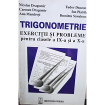 Trigonometrie - Exercitii si probleme pentru clasele a IXa si a Xa