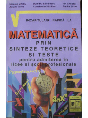 Recapitulare rapida la matematica prin sinteze teoretice si teste