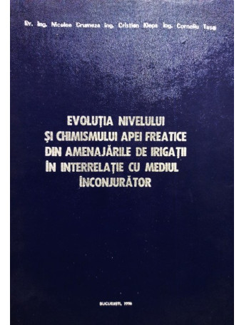 Evolutia nivelului si chimismului apei freatice din amenajarile de irigatii in iterrelatie cu mediul inconjurator