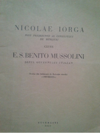 Nicolae Iorga catre E. S. Benito Mussolini