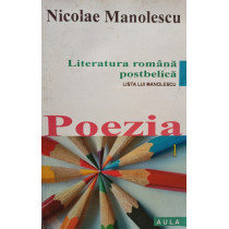 Literatura romana postbelica - Poezia, vol. 1