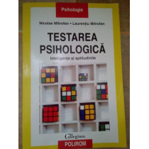 Testarea psihologica, inteligenta si aptitudinile