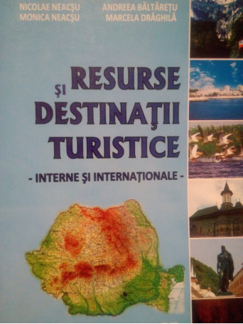 Nicolae Neacsu - Resurse si destinatii turistice (semnata) - 2009 - Brosata