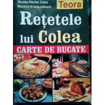 Retetele lui Colea. Carte de bucate