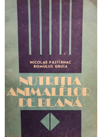 Nicolae Pastirnac - Nutritia animalelor de blana - 1989 - Brosata