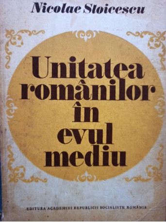 Unitatea romanilor in evul mediu