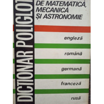 Dictionar poliglot de matematica, mecanica si astronomie