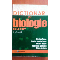 Dictionar de biologie selectiv, vol I