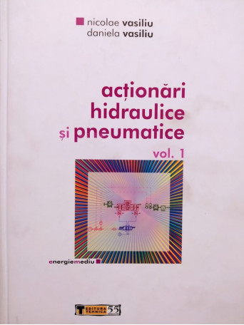 Actionari hidraulice si pneumatice, vol. 1