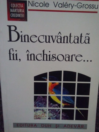 Grossu - Binecuvantata fii, inchisoare...