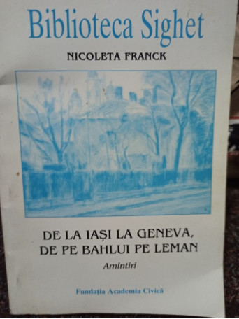 De la Iasi la Geneva, de pe Bahlui pe Leman