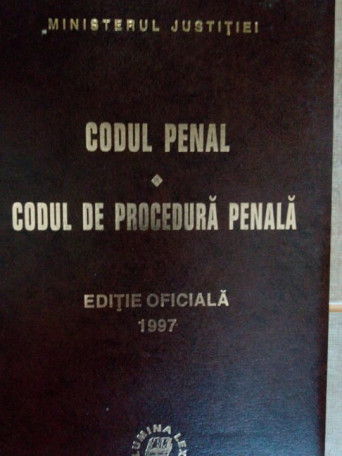 Codul penal. Codul de procedura penala