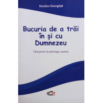 Bucuria de a trai in si cu Dumnezeu