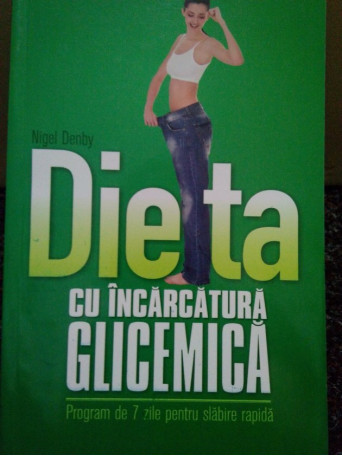 Nigel Denby - Dieta cu incarcatura glicemica - 2011