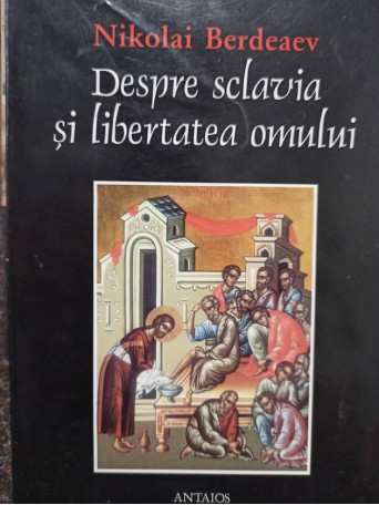 Despre sclavia si libertatea omului