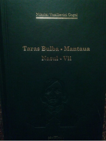 Nikolai Vasilievici Gogol - Taras Bulba. Mantaua. Nasul. Vii - 2010 - Cartonata