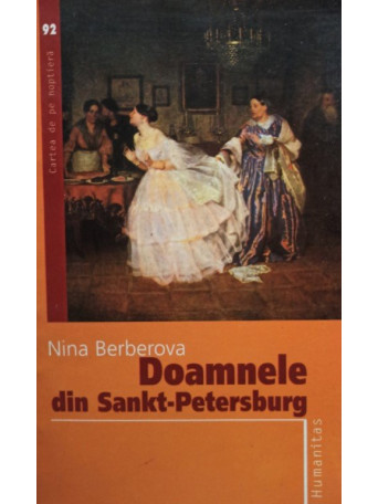 Nina Berberova  - Doamnele din Sankt-Petersburg - 2006 - brosata