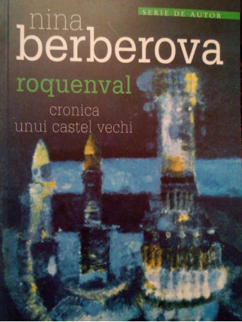 Roquenval. Cronica unui castel vechi