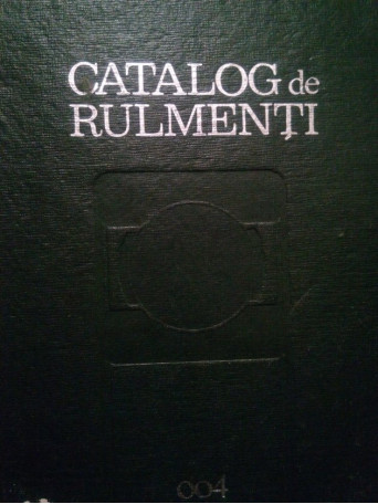 Nita Gheorghe - Catalog de rulmenti 004 - 1967 - Cartonata