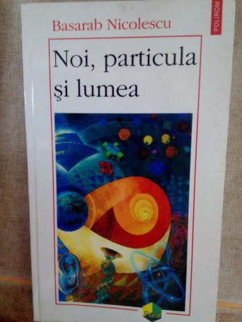 Noi, particula si lumea